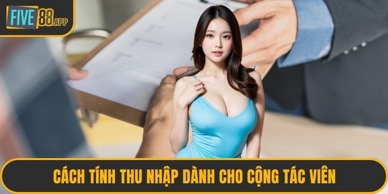 Cách tính thu nhập dành cho cộng tác viên