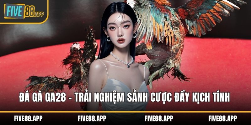 Đá gà GA28