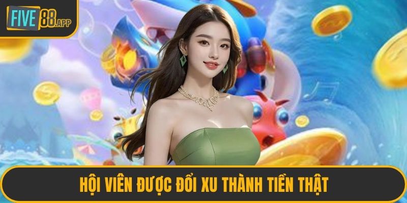 Hội viên được đổi xu thành tiền thật