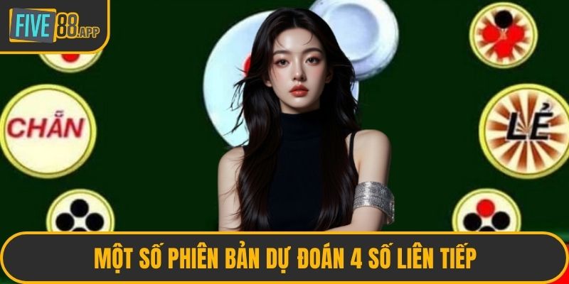 Một số phiên bản dự đoán 4 số liên tiếp