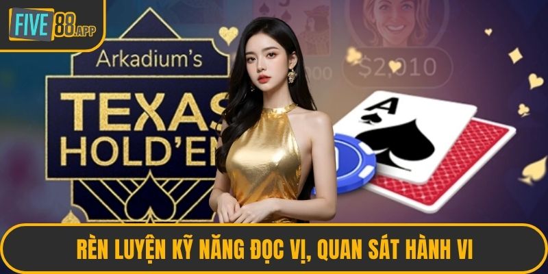 Rèn luyện kỹ năng đọc vị, quan sát hành vi